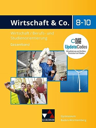 Wirtschaft & Co. – Baden-Württemberg - neu / Wirtschaft & Co. Baden-Württemberg - neu: Wirtschaft / Berufs- und Studienorientierung für das Gymnasium von Buchner, C.C.